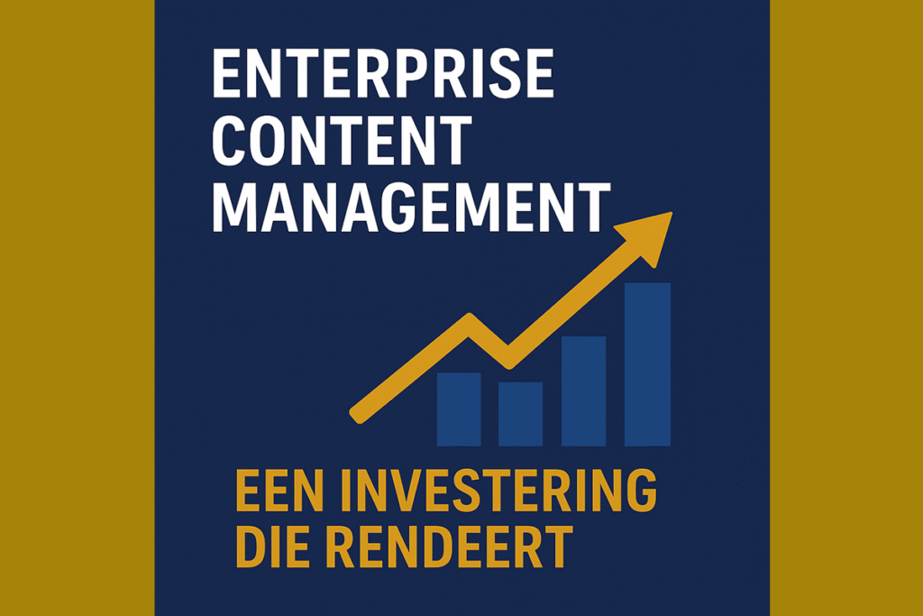 Enterprise content management is een investering die rendeert.